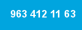 963 412 11 63 963 412 11 63